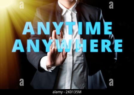 Schreiben Anzeige von Text jederzeit und überall, dass Sie etwas an jedem Ort und Moment tun können. Business-Ansatz, der besagt, dass Sie etwas tun können Stockfoto