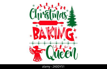 Christmas Baking Queen - Weihnachten T-Shirt-Design, SVG-Dateien zum Schneiden, Handgefertigte Kalligraphie Vektor-Illustration, handgeschriebene Vektor-Zeichen, EPS Stockfoto