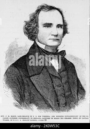 Porträt von James Murray Mason, verstorbener Senator für Virginia und außerordentlicher Minister der sogenannten Südkonföderation, nach England, gefangen an Bord des Dampfschiffes Trent, von Captain Wilkes, der US-Fregatte Jacinto. November 1861. Illustration des amerikanischen Bürgerkriegs des 19.. Jahrhunderts aus Frank Leslie's Illustrated Newspaper Stockfoto