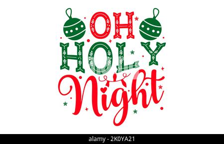 Oh Holy Night - Weihnachten T-Shirt-Design, SVG-Dateien zum Schneiden, Handgefertigte Kalligraphie Vektor-Illustration, handgeschriebene Vektor-Zeichen, EPS Stockfoto