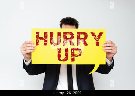 Konzeptionelle Bildunterschrift Beeil dich. Der Geschäftsansatz, jemanden zu bitten, sehr schnell eine Arbeit zu erledigen, lässt uns ermutigen Stockfoto