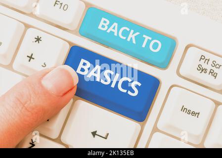 Textschild mit „Zurück zu den Grundlagen“. Geschäftsidee Zurück Einfache Dinge Grundlegendes Wesentliches primäre Basis Stockfoto