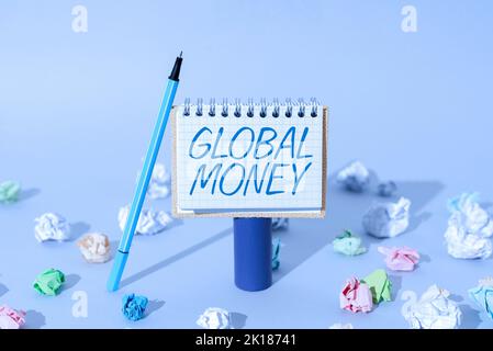 Textunterschrift mit Darstellung von Global Money. Wort geschrieben über die internationale Finanzwelt Weltwährung gehandelt global Stockfoto