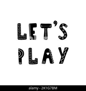 Lassen Sie uns Schriftzüge spielen. Handgezeichneter skandinavischer Satz und Inspirationszitat. Hygge Kinderposter. Vektor-Illustration im flachen Cartoon-Stil. Toll für Stock Vektor