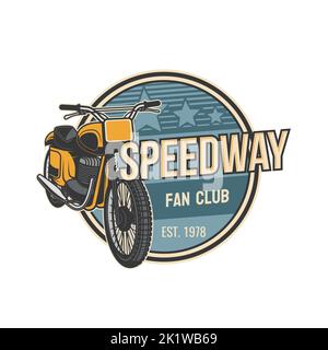 Speedway Fanclub-Symbol, Motorrad- und Fahrradmotoren-Rennsport-Vektor-Emblem. Custom Chopper und Biker Garage Fan Club Abzeichen, Motocross-Meisterschaft und Speedway Rallye-Rennen Retro Vintage Zeichen Stock Vektor