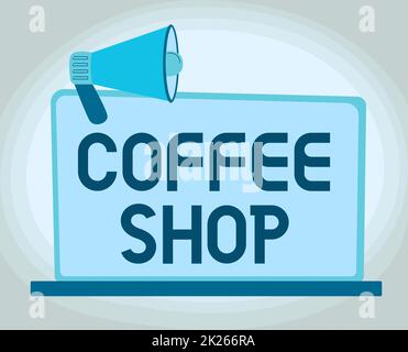 Inspiration mit Schild Coffee Shop. Geschäftsidee ein Restaurant, das hauptsächlich Kaffee und leichte Mahlzeiten serviert Illustration von Megaphone auf Blank Monitor macht Ankündigungen. Stockfoto