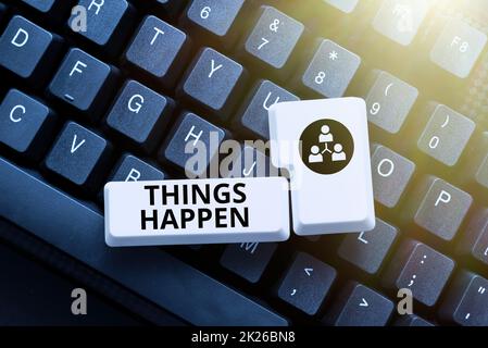Schreiben, Text anzeigen Dinge passieren. Konzeptfoto Ergebnis der Situation Handlungsablauf etwas kann die Erstellung von Dateneingaben und das Eingeben von Jobs, das Veröffentlichen auf der Online-Verkaufs-Website nicht steuern Stockfoto