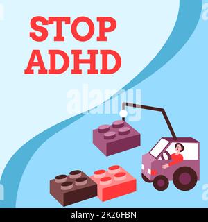 Textunterschrift mit „Stop ADHD“ (ADHD stoppen). Geschäftsansatz Behandlung einer Erkrankung, die das Gehirn und das Verhalten eines Kindes beeinflusst Mann in Kranich bewegt sich um Blöcke und präsentiert neue Ideen. Stockfoto