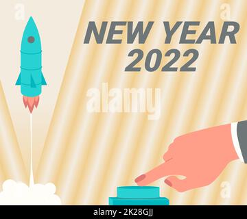 Textzeichen für Neujahr 2022. Business-Showcase-Begrüßung zum Feiertag Fresh Start Best Wishes man Hand Drückt den Knopf, um Rocket ins Weltall zu starten und neue Horizonte zu entdecken. Stockfoto
