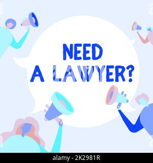 Ein handgeschriebenes Schild braucht Eine Lawyerquestion. Geschäftsidee auf der Suche nach Rechtsberatung oder der Vorbereitung von Rechtsdokumenten Menschen zeichnen mit ihren Megaphonen, die miteinander reden. Stockfoto