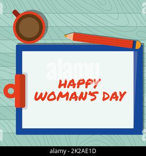 Textzeichen mit „Happy Woman S Day“. Geschäftskonzept zur Erinnerung an die Essenz jeder Dame auf der ganzen Welt Illustration eines Bleistifts auf dem Tisch neben dem Klemmbrett und der Kaffeetasse. Stockfoto