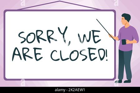 Textüberschrift mit „Sorry, We're closed“ (Wir sind leider geschlossen). Konzept bedeutet, sich dafür zu entschuldigen, dass der Schullehrer das Geschäft für eine bestimmte Zeit geschlossen hat, während er ein Whiteboard mit Zeigestock zeichnet, während er den Becher hält. Stockfoto