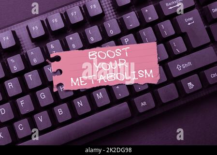 Textzeichen mit „Boost your Metabolism“. Word-für-Body-Prozess verwendet, um Energie aus Lebensmitteln zu erzeugen und zu verbrennen Neue Screen-Titel-Ideen zu komponieren, Play Script-Konzepte zu tippen Stockfoto