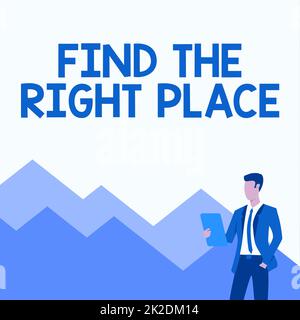 Inspiration mit Schild „Finde den richtigen Ort“. Internetkonzept Suche nach dem idealen Ort, um etwas zu tun Mann in Uniform eine Hand in Pocket Standing Holding Computer Tablet. Stockfoto