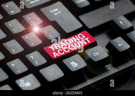 Textzeichen mit dem Trading Account. Anlagekonto für Unternehmensübersicht mit Wertpapierbargeld oder anderen Beteiligungen, die schriftliche Notizen auf einen Computer übertragen und Motivationsbotschaften eingeben Stockfoto