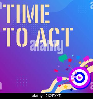 Handschrift Text Zeit zum Handeln. Konzeptfoto Jetzt handeln sofort reagieren Es muss etwas getan werden Vorstellung des Konzepts „Message Hitting Target“, abstraktes Ziel der Ankündigung Stockfoto