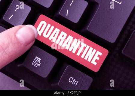 Konzeptionelle Anzeige Quarantäne. Wort zur Einschränkung der Aktivitäten von Personen oder des Transports von Waren Herunterladen von Online-Dateien und -Daten, Hochladen von Programmiercodes Stockfoto
