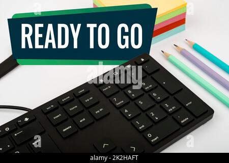 Konzeptunterschrift Ready to Go. Geschäftsübersicht sind Sie auf den zukünftigen Start der Reise-Mission vorbereitet Stockfoto