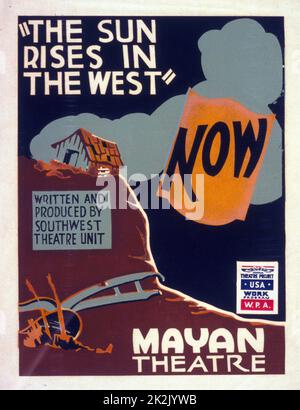 Plakat für Federal Theatre Project Präsentation von "die Sonne im Westen" im Mayan Theater, die eine unter Unkraut und einem verfallenen Bauernhof Pflug. Siebdruck, Farbe. Federal Art Project, zwischen 1936 und 1941 Stockfoto