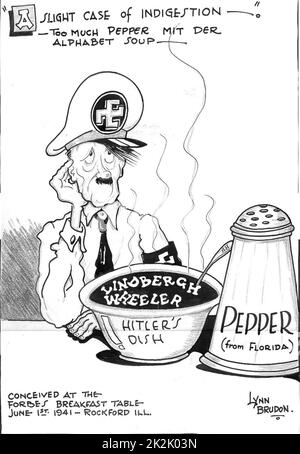 Cartoon zeigt eine sehr unglückliche Adolf Hitler, dessen Alphabet soup - Schreibweise der Namen von Lindbergh und Wheeler - durch "Verdorben hat zu viel Pfeffer, "Senator Claude Pfeffer aus Florida. (Pfeffer, "auch", 31. Mai - 1. Juni 1941). Einige Tage später, am 4. Juni 1941, Claude Pepper ausgeliefert, einer anderen Rede Stockfoto