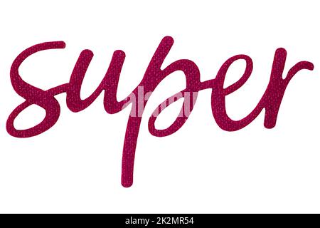 Nahaufnahme des Wortes "Super" in roter Farbe aus Papier und Stoff isoliert auf weißem Hintergrund. Beschneidungspfad. Stockfoto