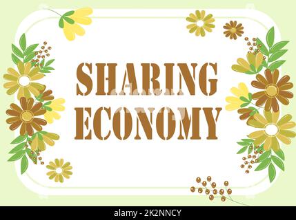 Konzepttitel Sharing Economy. Das Internet-Konzept des Wirtschaftsmodells basiert auf dem Zugang zu Waren Rahmen dekoriert mit farbenfrohen Blumen und Blattwerk harmonisch angeordnet. Stockfoto