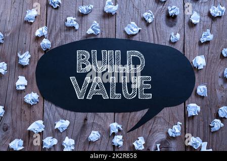 Konzeptionelle Beschriftung Build Value. Konzeptionelle Foto effizient genug, um Gewinn nach Kosten zu generieren Stockfoto