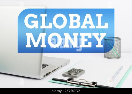 Konzeptunterschrift Global Money. Wort geschrieben über die internationale Finanzwelt Weltwährung gehandelt global Stockfoto