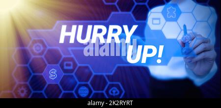 Konzeptionelle Bildunterschrift Beeil dich. Konzept bedeutet, jemanden zu bitten, eine Arbeit sehr schnell zu erledigen, lässt mich ermutigen Stockfoto