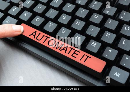 Textunterschrift mit der Darstellung „Automatisieren Sie es“. Konzeptueller Fotokonvertierungsprozess oder Anlage zur automatischen Bedienung. -49065 Stockfoto