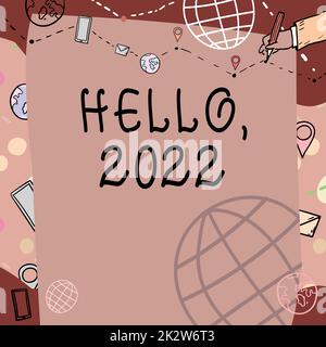 Textunterschrift mit „Hallo 2022". Ausdruck des Internetkonzepts oder Geste der Begrüßung Annehmen des Telefons einfaches Whiteboard mit Handzeichnung Leitfaden für Schritte über den Globus. Stockfoto