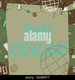 Handschriftliches Schild Wissen teilen. Geschäftsansatz Ich habe anderen beigebracht, was ich gelernt habe, bevor ich Vorträge hielt, einfaches Whiteboard mit Leitfaden für Schritte über den Globus. Stockfoto