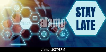 Textunterschrift mit „Bleiben Sie zu spät“. Geschäftsübersicht Eine Routine, in der eine Person an einen Ort außerhalb der Zeit geht -47215 Stockfoto