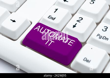 Textschild mit der Anzeige „Automatisieren Sie es“. Geschäftsansatz Umwandlung von Prozessen oder Anlagen in automatische Anlagen. -48879 Stockfoto