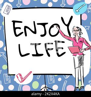 Schild mit der Aufschrift Enjoy Life. Ein Wort für etwas, einen Ort, ein Essen oder eine Person, das Sie entspannt und glücklich macht Geschäftsfrau Casual Stand präsentiert Charts und neue wundervolle Ideen. Stockfoto