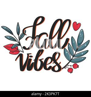 Herbst vibes Hand Schriftzug. Dekoration mit Inschrift, Beeren und Blättern. Herbst-Design für Druck isoliert Vektor Illustration Stock Vektor