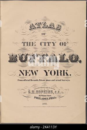 Atlas der Stadt Buffalo, New York. Aus offiziellen Aufzeichnungen, privaten Plänen und tatsächlichen Umfragen. Befragt und veröffentlicht unter der Leitung von G.M. Hopkins, C.E., 302 Walnut St., Philadelphia. 1891. Kartografisch. Atlanten, Karten. 1891. Lionel Pincus und Prinzessin Firyal Map Division. Immobilien , New York (Staat) , zBuffalo Stockfoto