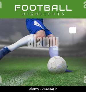 Vertikales Bild Fußball-Highlights und Beine des kaukasischen männlichen Fußballspielers mit Ball Stockfoto