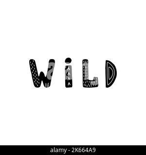 Wilde Schriftzüge. Handgezeichneter skandinavischer Satz und Inspirationszitat. Hygge Kinderposter. Vektor-Illustration im flachen Cartoon-Stil. Super für Karten Stock Vektor