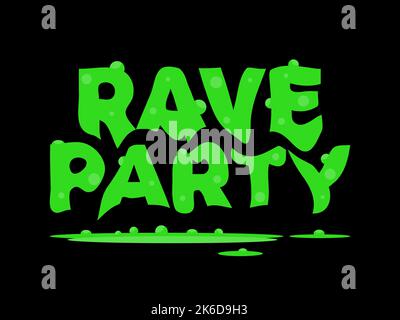 Rave psychedelische, saure Reise. Rave Party, grüner Säure Text mit Pfützen von Säure auf schwarzem Hintergrund. Design für Poster, Banner und Werbeartikel Stock Vektor