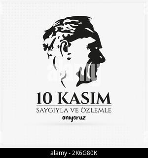 10. November, dem Todestag von Mustafa Kemal Atatürk. Übersetzung Türkisch; 10 kasım saygı ve özlemle anıyoruz. Vektorgrafik. Stock Vektor