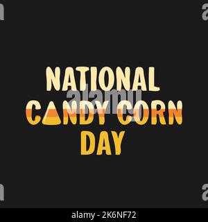 National Candy Corn Day. Süße Halloween-Leckerbissen. Lustiger Urlaub am 30. Oktober. Vektorvorlage für Grußkarte, Banner, Typografie-Poster, T-Shirt usw. Stock Vektor