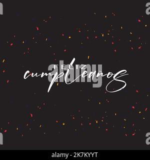 Alles gute zum Geburtstag in spanischem Schriftzug-Konzept auf schwarzem Hintergrund. Stock Vektor