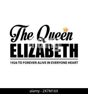 Die Königin Elizabeth 1926 zu Forever Alive in Everyone Hearts Vektor-Typografie. Stock Vektor