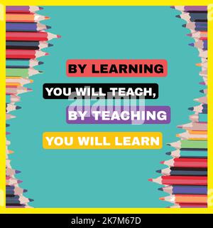 Indem Sie lernen, werden Sie lehren, indem Sie lernen, Vektor-Schrift Typografie Illustration motivierend pädagogisch, Leben Zitat. Stock Vektor