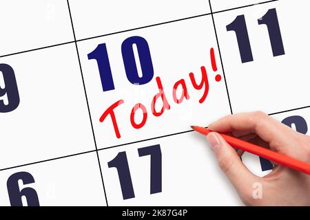 10. Tag des Monats. Heute handgeschrittzender Text am Kalenderdatum. Speichern Sie das Datum. Eine Erinnerung an den letzten Tag. Termin. Business Concept Day of the Yea Stockfoto