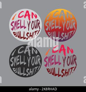 Ich KANN DEINEN BULLSHIT riechen!, Schriftzug Typografie Design Artwork Kollektion. Editierbar, skalierbar, EPS 10, Vektorgrafik. Stock Vektor