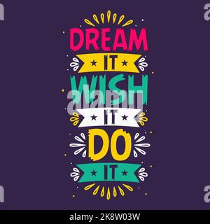 Ein typografisches motivierendes Zitat „Dream it, wish it, do it“ auf lila Hintergrund Stock Vektor