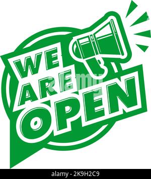 Grüner Aufkleber mit Megaphon Wir sind offen für Webseite oder Fassadentür. Vektor auf transparentem Hintergrund Stock Vektor
