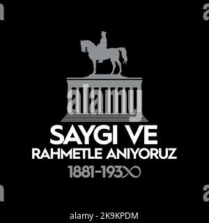 10. November Todestag Mustafa Kemal Atatürk , erster Präsident der Türkischen Republik. Übersetzung Türkisch. November 10, Respekt und Remembe, Vektor Stock Vektor